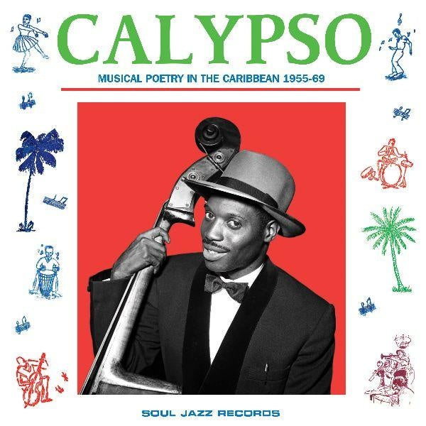 CALYPSO: Musical Poetry In The Caribbean 1955-69 - Front Cover