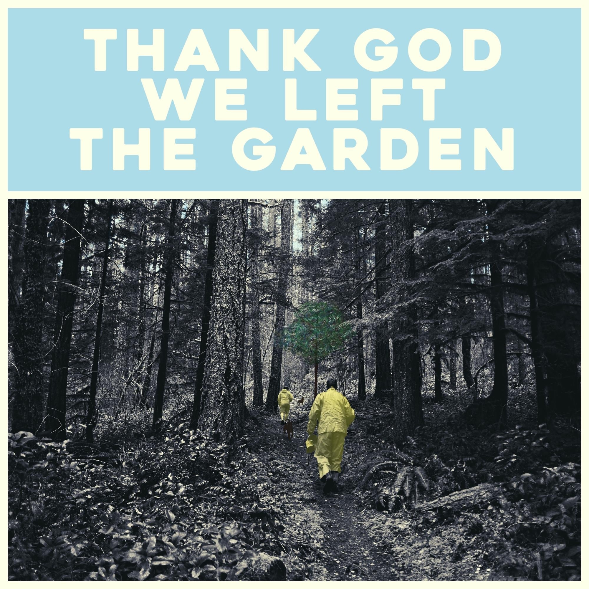 Thank God We Left The Garden - Front Cover