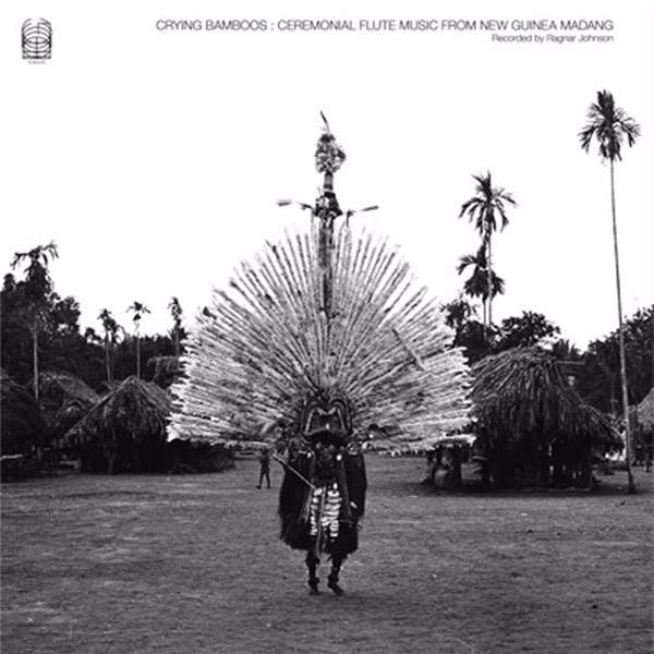 Crying Bamboos: Ceremonial Flute Music From New Guinea: Madang - Front Cover
