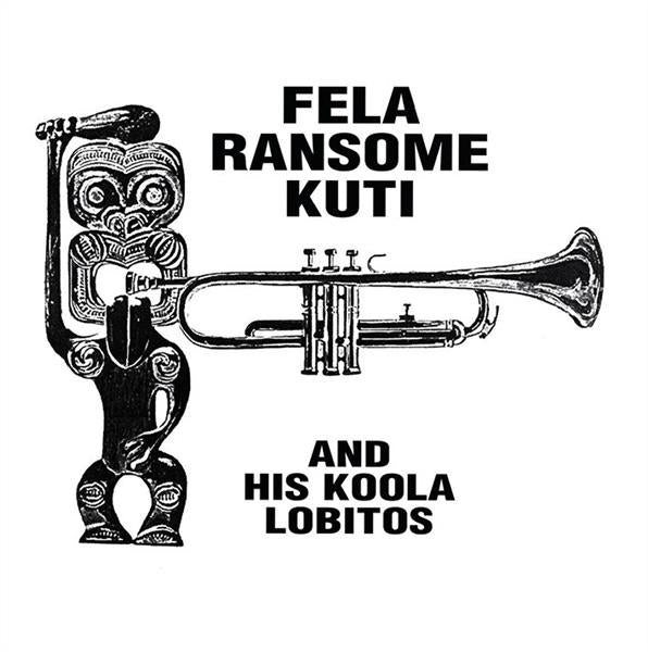 Fela Ransome Kuti and his Koola Lobitos - Front Cover