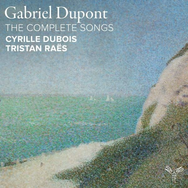 Gabriel Dupont: The Complete Songs - Front Cover