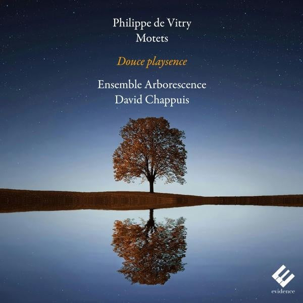 Philippe de Vitry: Douce playsence - Front Cover