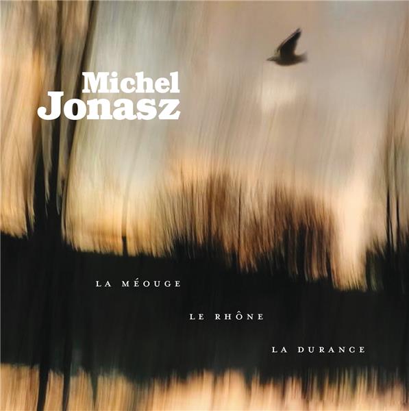 La Méouge, le Rhône, la Durance - Front Cover