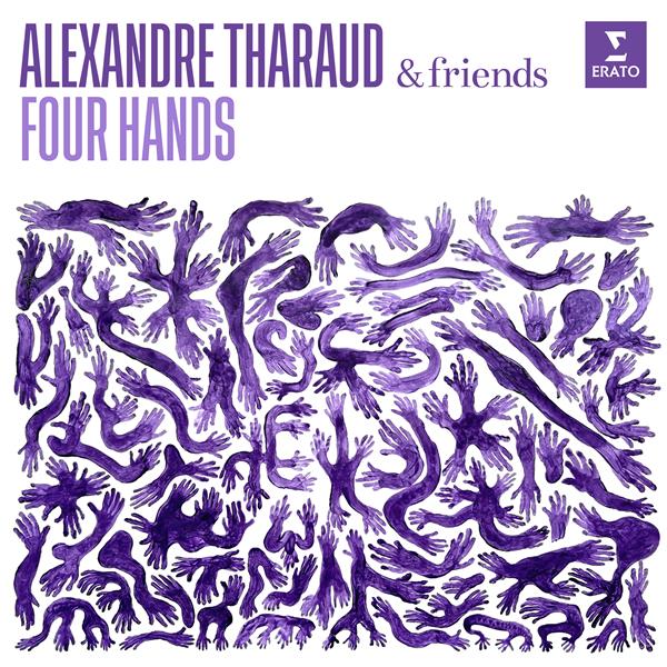 Alexandre Tharaud & Friends: 4 Mains (Four Hands) - Front Cover