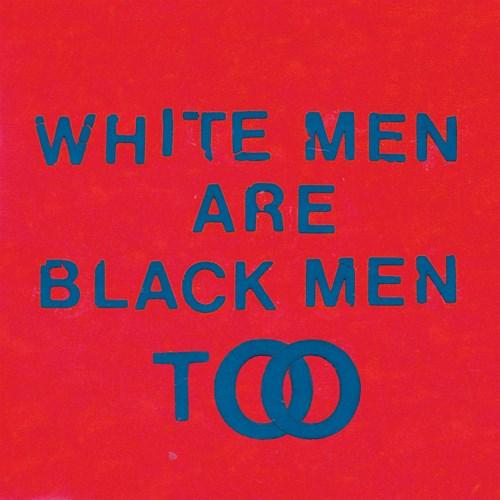 White man are black men too - Front Cover