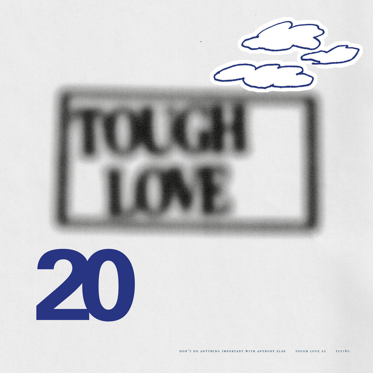 Tough Love 20 Don t Do Anything Important With Anybody Else - Front Cover