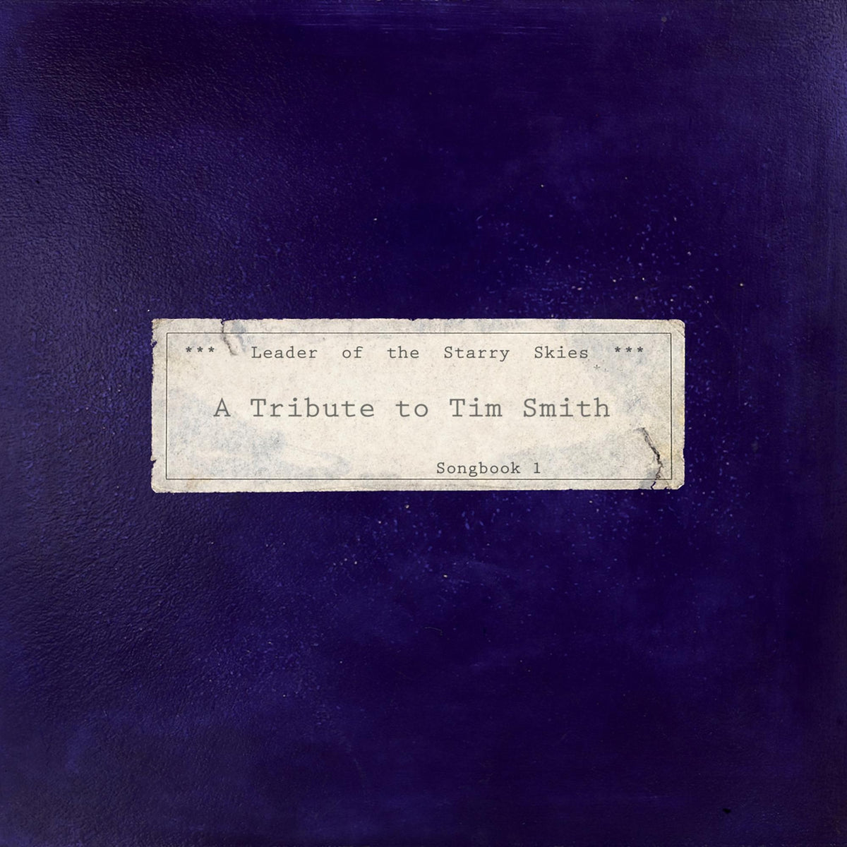 Leader Of The Starry Skies - A Tribute To Tim Smith - Front Cover