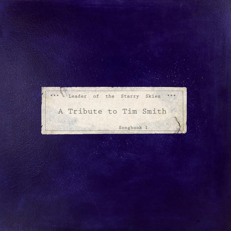 Leader Of The Starry Skies - A Tribute To Tim Smith - Front Cover