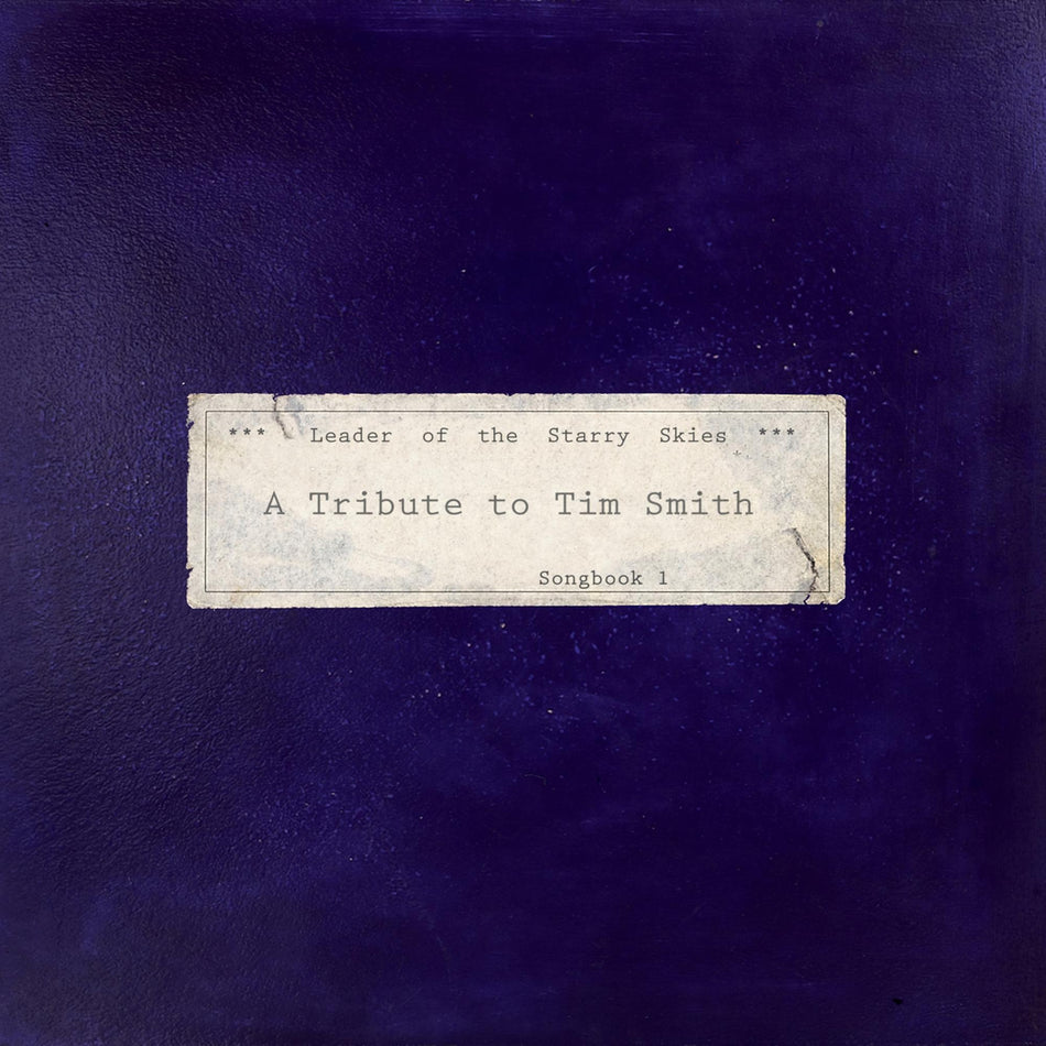 Leader Of The Starry Skies - A Tribute To Tim Smith - Front Cover