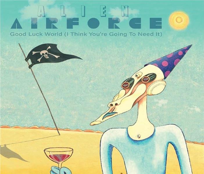 Good Luck World/I Think You’re Going To Need It - Front Cover