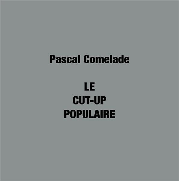 Le Cut-Up Populaire - Front Cover