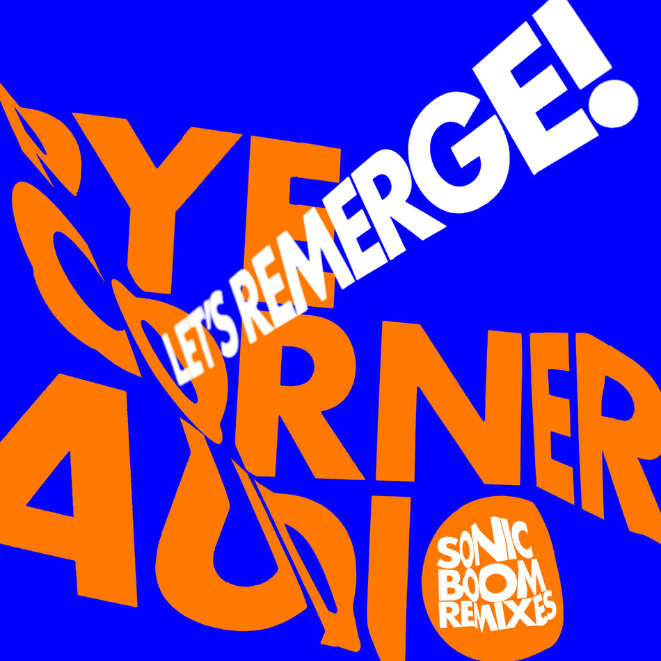 Let’s Remerge! (Sonic Boom Remixes)/Orange Vinyl/10" - Front Cover