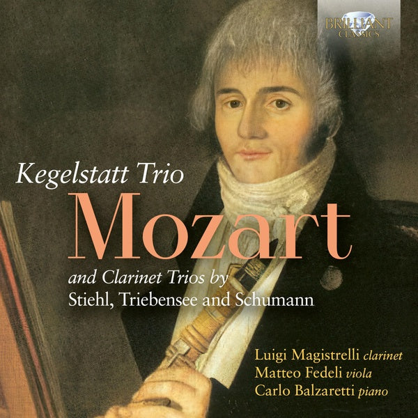 Kegelstatt Trio and Clarinet Trios by Stiehl, Triebensee and Schumann - Front Cover