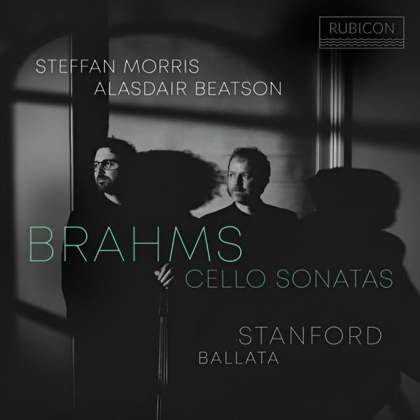 Brahms: Cello Sonatas - Stanford: Ballata - Front Cover