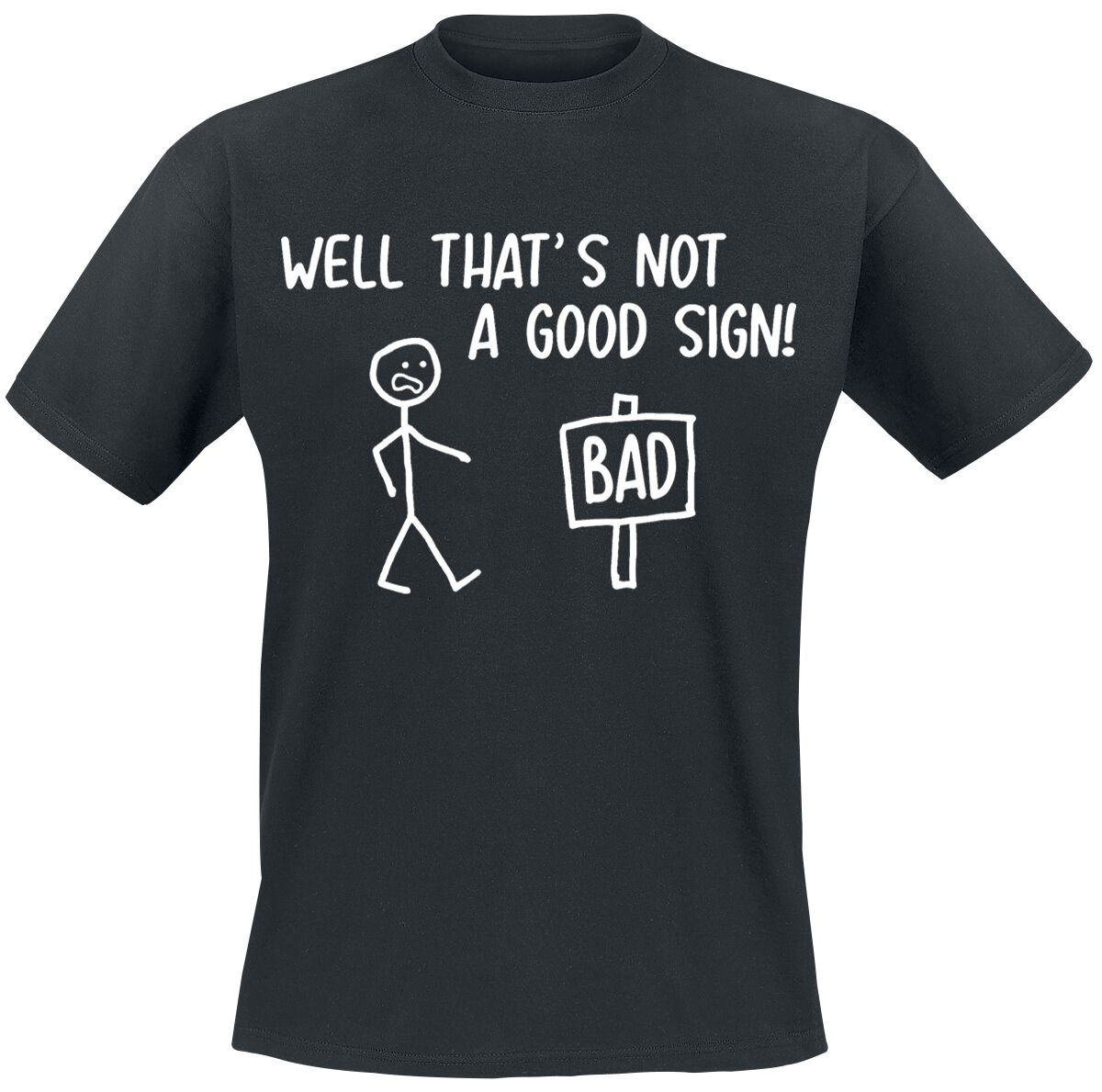 T-Shirt Manches courtes Fun de Slogans - Not A Good Sign - S à 4XL - pour Homme - noir - Slogans