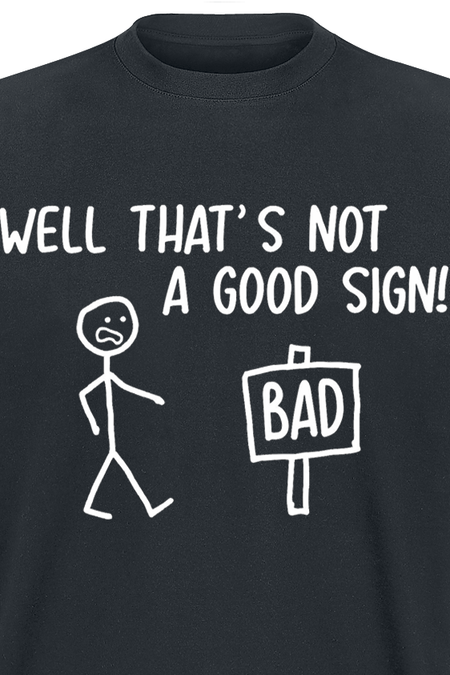 T-Shirt Manches courtes Fun de Slogans - Not A Good Sign - S à 4XL - pour Homme - noir - Slogans - View 2