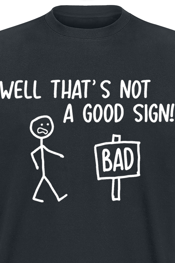 T-Shirt Manches courtes Fun de Slogans - Not A Good Sign - S à 4XL - pour Homme - noir - Slogans - View 2