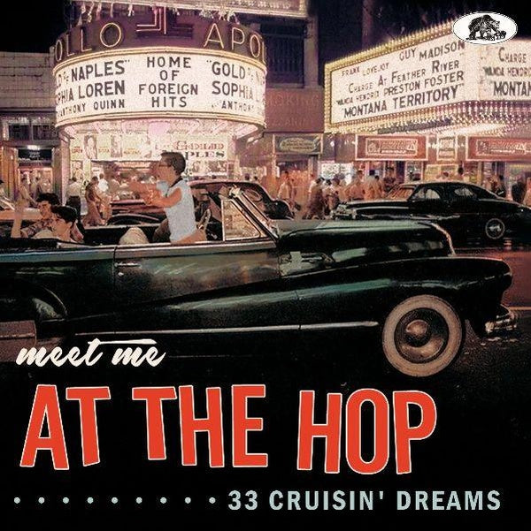 Meet Me At The Hop - 33 Cruisin Dreams 1954-1964 Rock 'N' Roll Heyday Tracks - Front Cover