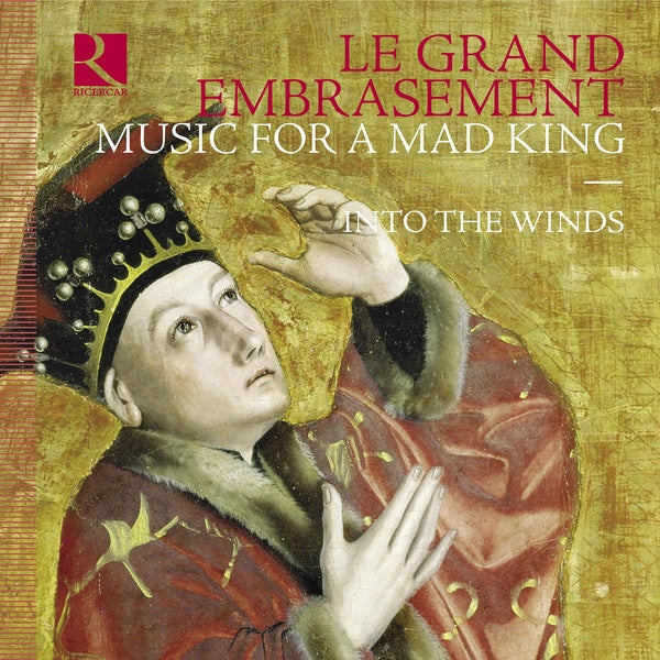 Le Grand Embrasement - Music For A Mad King - Front Cover