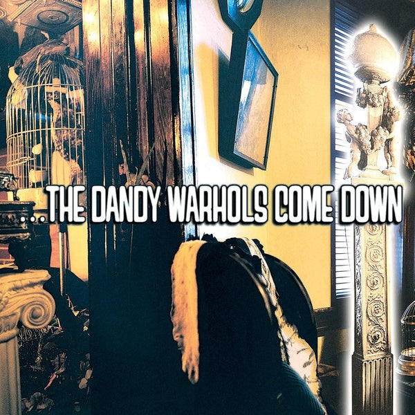 ...The Dandy Warhols Come Down - Front Cover