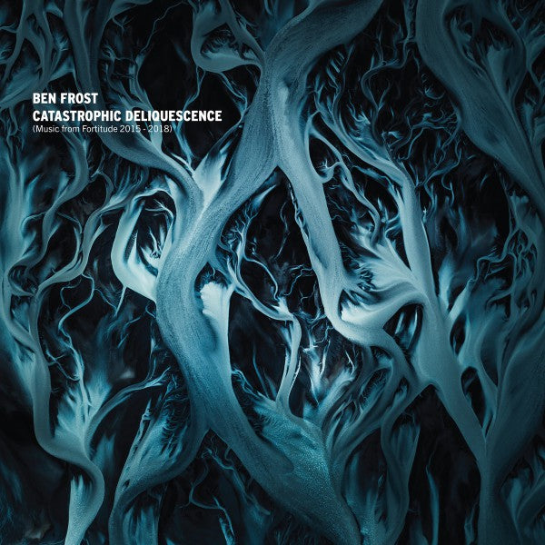Catastrophic Deliquescence (Music from Fortitude 2015-2018) - Front Cover