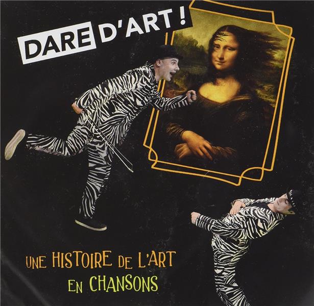 Dare d'art, une histoire de l'art en chansons - Front Cover