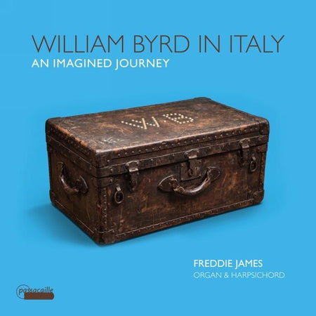 William Byrd en Italie / Œuvres pour orgue et clavecin - Front Cover