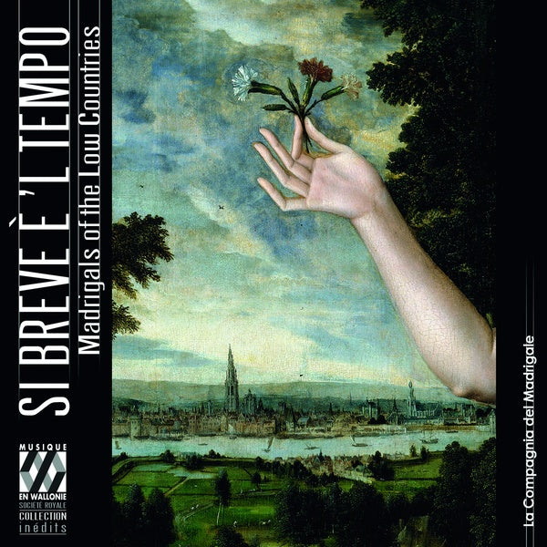 Si breve è 'l tempo. Madrigals in the Low Countries - Front Cover