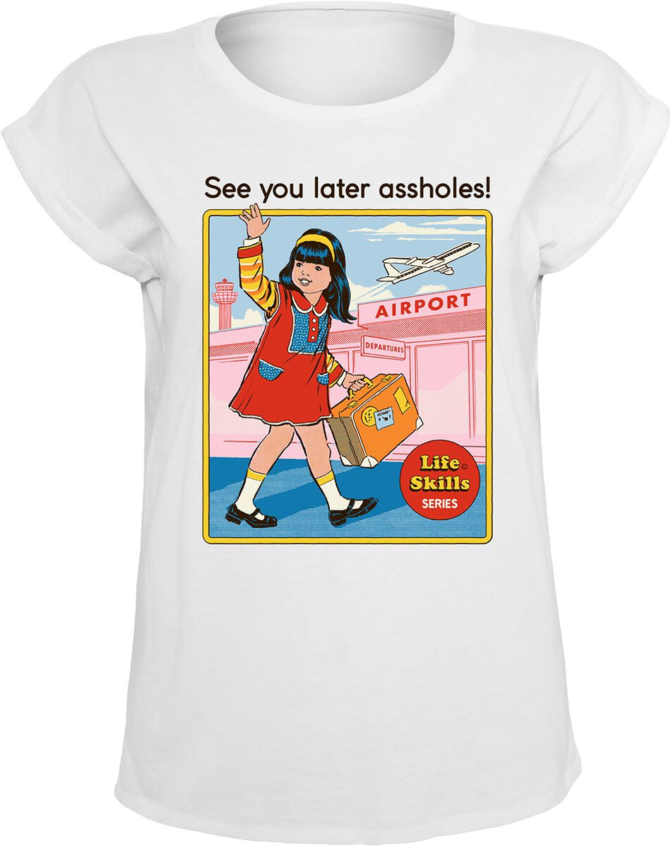 T-Shirt Manches courtes Fun de Steven Rhodes - See You Later Assholes - S à 5XL - pour Femme - blanc - Steven Rhodes