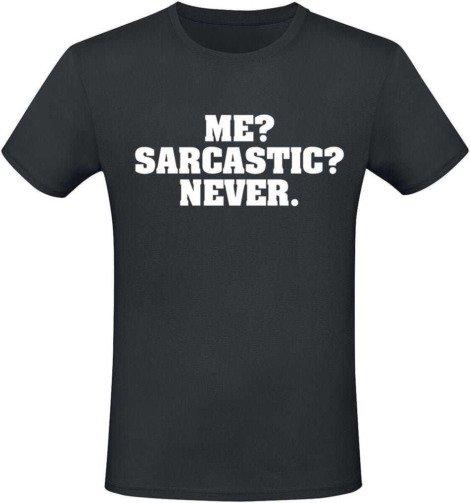 T-Shirt Manches courtes Fun de Slogans - Me? Sarcastic? Never. - M à 3XL - pour Homme - noir - Slogans