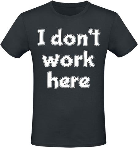 T-Shirt Manches courtes Fun de Slogans - I Don't Work Here - M à 5XL - pour Homme - noir - Slogans