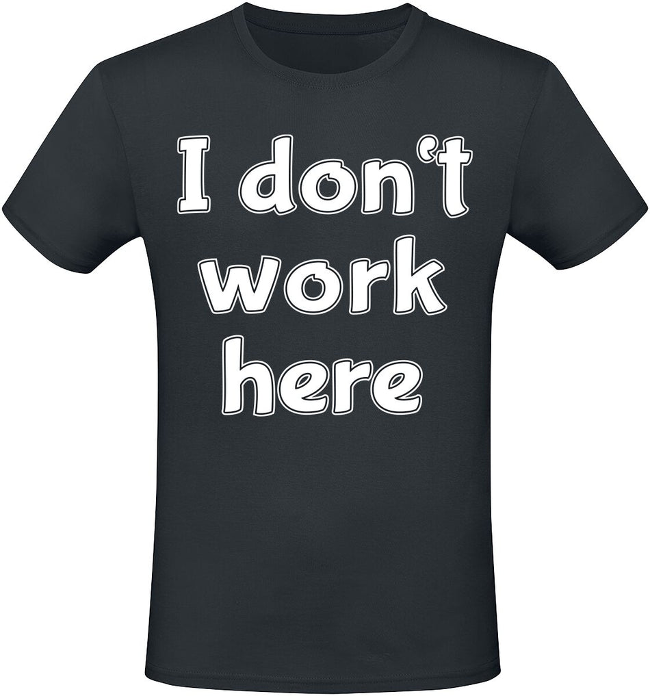 T-Shirt Manches courtes Fun de Slogans - I Don't Work Here - M à 5XL - pour Homme - noir - Slogans