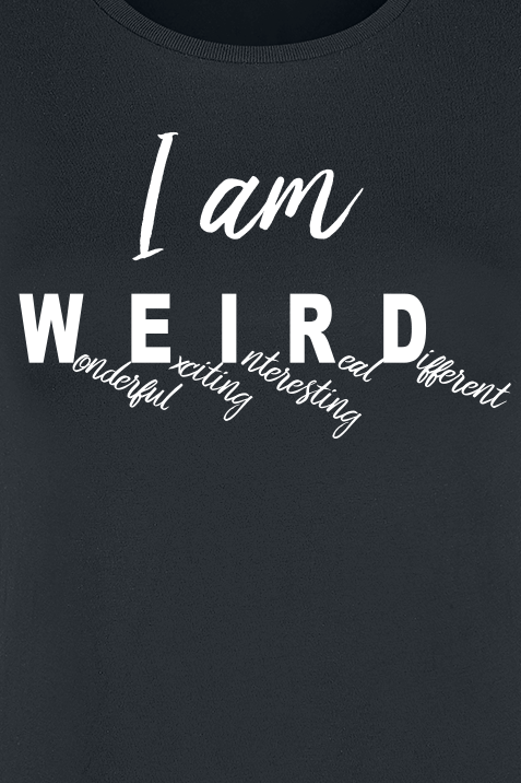 T-Shirt Manches courtes Fun de Slogans - I Am Weird - S à 3XL - pour Femme - noir - Slogans - View 2