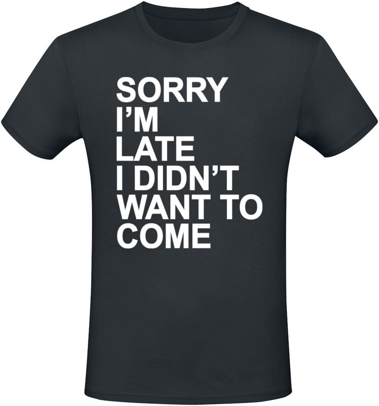 T-Shirt Manches courtes Fun de Slogans - Sorry I'm Late - M à 3XL - pour Homme - noir - Slogans