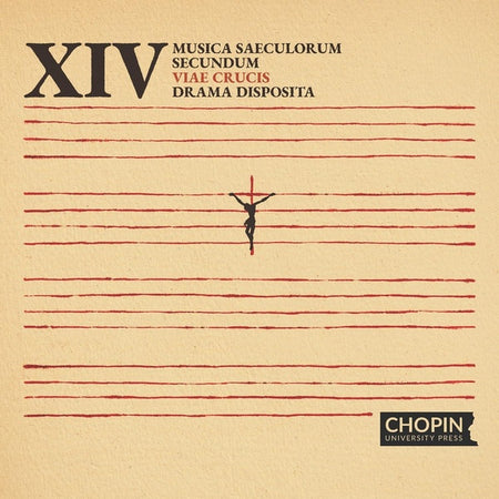 XIV. Musica saeculorum secundum Viae Crucis drama disposita - Front Cover