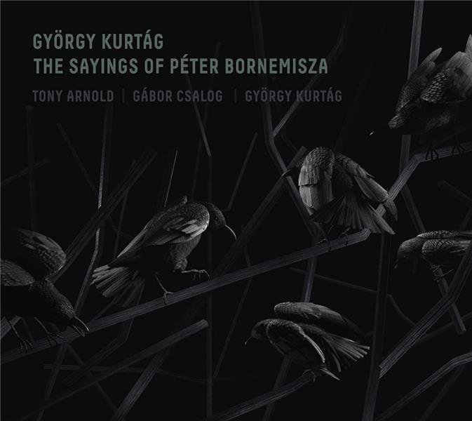 Kurtág : The Saying of Péter Bornemisza - Front Cover