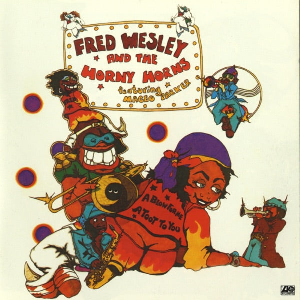 A BLOW FOR ME, A TOOT TO YOU (FEAT. MACEO PARKER) - Front Cover