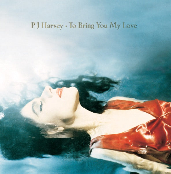To Bring You My Love - Front Cover