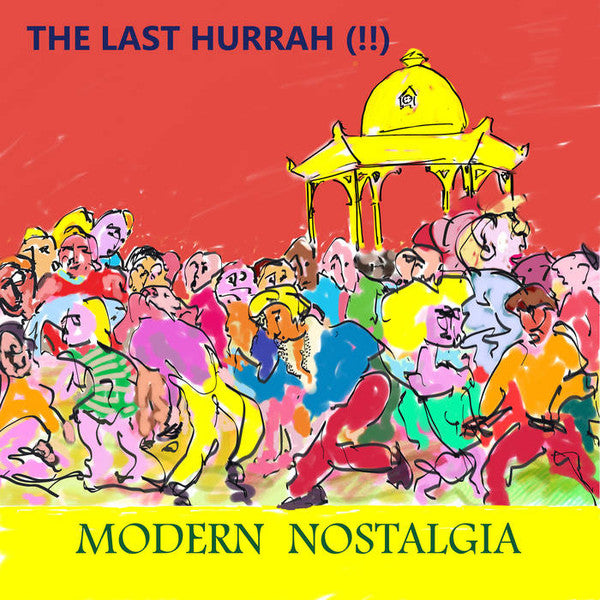 The Last Hurrah (!!) - Modern Nostalgia