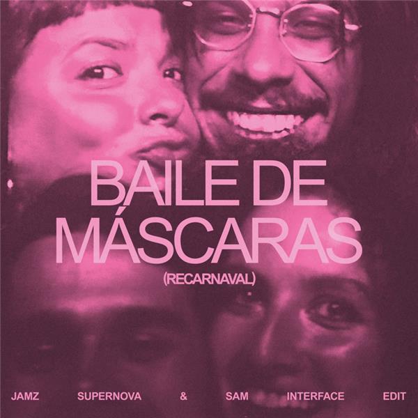 Baile De Mascaras/Jamz Supernova And Sam Interface Edit - Front Cover
