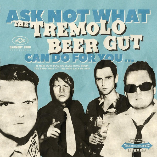 Ask Not What The Tremolo Beer Gut Can Do for You - Front Cover