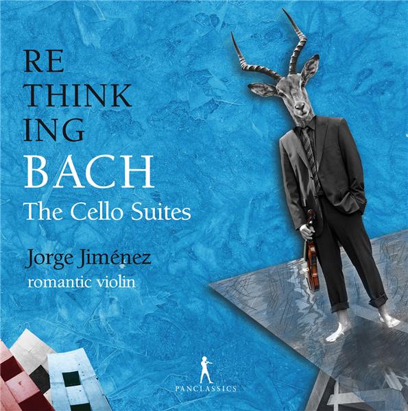 Rethinking Bach, Vol. 2: The Cello Suites (arr. for solo violin) - Front Cover