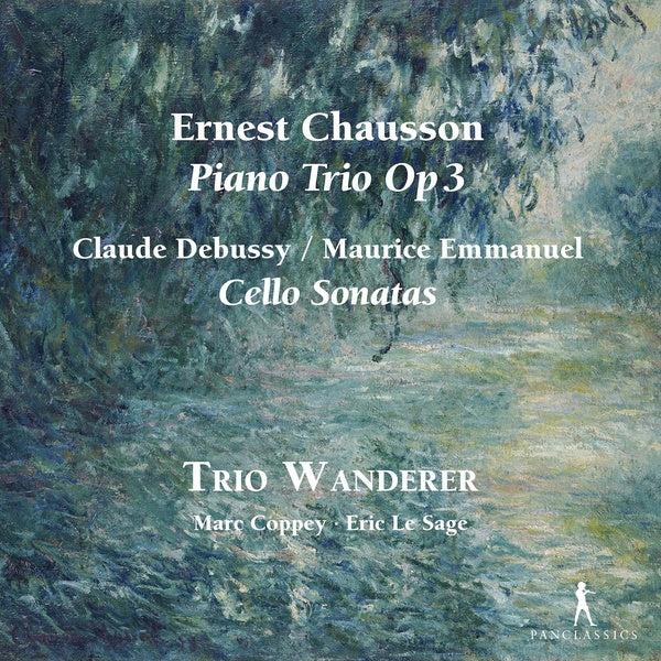 Ernest Chausson: Trio avec piano n° 3 - Claude Debussy & Maurice Emmanuel : Sonates pour violoncelle - Front Cover