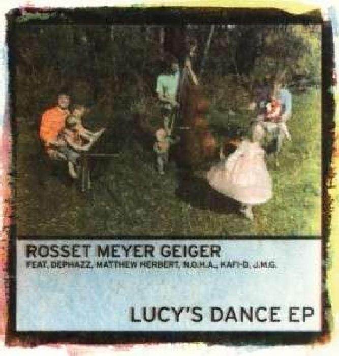 Rosset Meyer Geiger Feat. Dephazz, Matthew Herbert, N.O.H.A., Kafi, D, J.M.G : Lucy's Dance [Vinyle] - Front Cover
