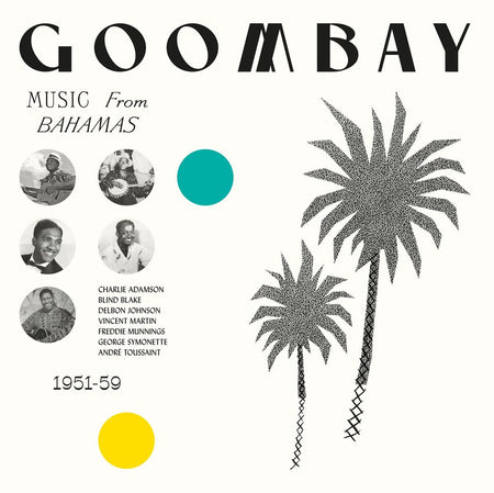 GOOMBAY! MUSIC FROM THE BAHAMAS 1951-58 (vinyl) - Front Cover