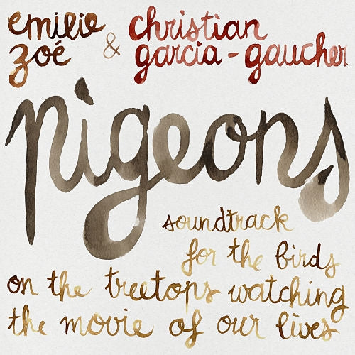 Pigeons: Soundtrack For The Birds On The Treetops Watching The Movie Of Our Lives - Front Cover