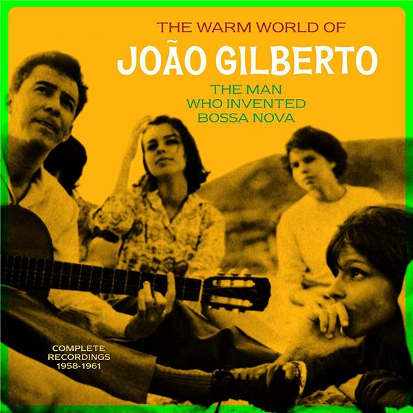 THE WARM WORLD OF/THE MAN WHO INVENTED BOSSA NOVA COMPLETE RECORDINGS 1958-1961/180 GR GATEFOLD SLEEVE - Front Cover