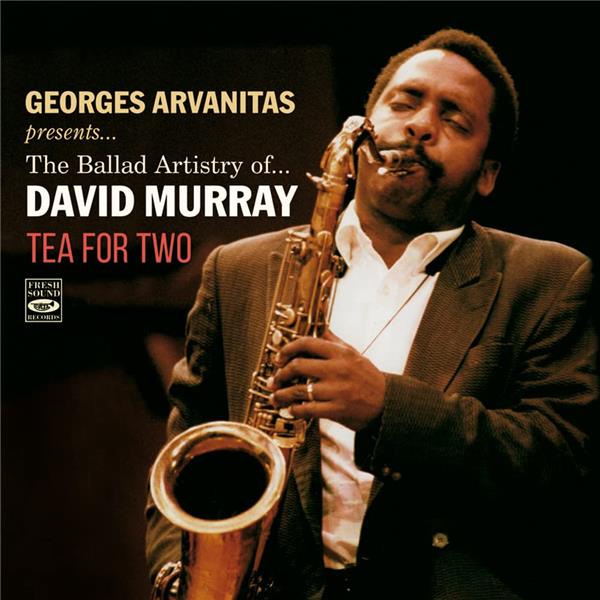 The Ballad Artistry of David Murray Tea For Two - Front Cover