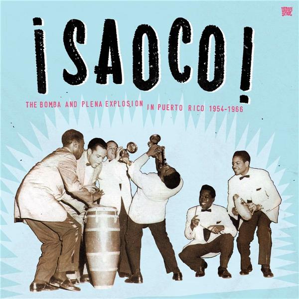 Saoco Vol.1 : The Bomba and Plena Explosion in Puerto Rico 1954-1966 - Front Cover