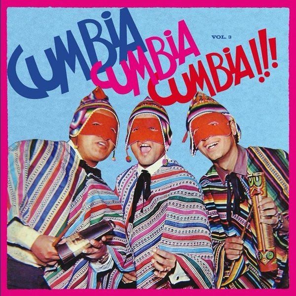 Cumbia Cumbia Cumbia Vol. 3 - Front Cover